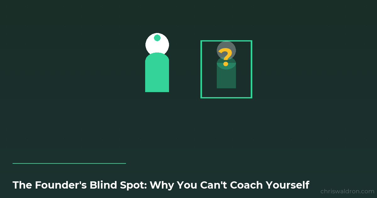 founder blind spot - Chris Waldron